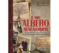 Il mio albero genealogico. Informazioni, fonti e metodi di ricerca per ricostruire la storia della propria famiglia. Con poster
