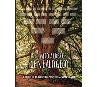 Il mio albero genealogico - Libro di 10 generazioni da compilare: Per andare alla ricerca della storia della propria famiglia