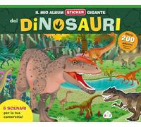 Il mio album sticker gigante dei dinosauri. Ediz. a colori. Con adesivi