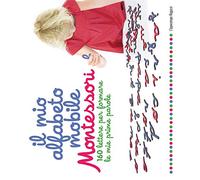 Il mio alfabeto mobile Montessori. 160 lettere per formare le mie prime parole