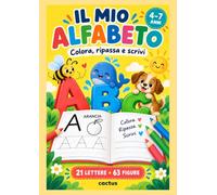 IL MIO ALFABETO: Un percorso dalla A alla Z per conoscere le lettere, colorare e provare a scrivere, una pagina alla volta.