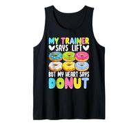 Il mio allenatore dice Lift Buy My Heart dice Donut Canotta