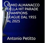 IL MIO ALMANACCO DELLA HIT PARADE CHAMPIONS LEAGUE DAL 1955 AL 2025
