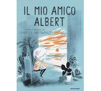 Il mio amico Albert. Ediz. a colori