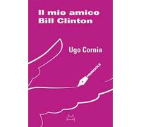 Il mio amico Bill Clinton