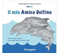 Il mio amico delfino. Ediz. italiana e inglese