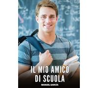 Il Mio Amico di Scuola: Racconti Erotici Gay di Sesso Esplicito per Uomini Adulti: 87
