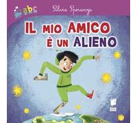 Il mio amico è un alieno. Ediz. a colori
