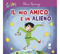 Il mio amico è un alieno. Ediz. a colori