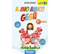 Il mio amico Gesù. Per lui