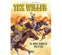 Libri Tex Willer - Il Mio Amico Hutch