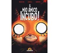 Il mio amico incubo!