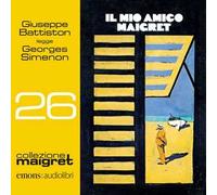 Il mio amico Maigret letto da Giuseppe Battiston. Audiolibro. CD Audio formato MP3