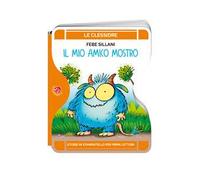 Il mio amico mostro. Ediz. a colori