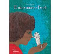 Il mio amico Pepè [Hardcover] [Aug 29, 2025] Daisay, Karine and Cesari, Paolo