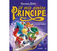 Il mio amico principe. Una storia ispirata al Piccolo Principe