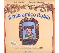 Il mio amico Robin. Ediz. italiana e inglese