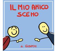 Il Mio Amico Scemo di Gibipom, 2020, Youcanprint