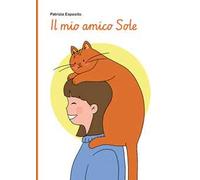 Il mio amico Sole. L’amore che ritorna, in un altro modo