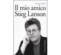 Il mio amico Stieg Larsson