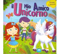 Il mio amico unicorno. Prime letture