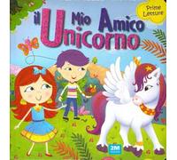 Il mio amico unicorno. Prime letture