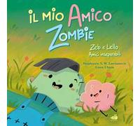 Il mio amico zombie. Zeb e Lello amici inseparabili. Ediz. a colori