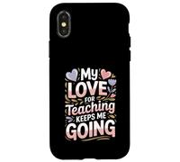 Il mio amore per l'insegnamento mi fa andare insegnante Custodia per iPhone X/XS