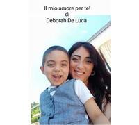 Il mio amore per te!. Dedica a mio figlio