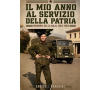 Il mio anno al servizio della Patria: Memorie di un soldato di leva
