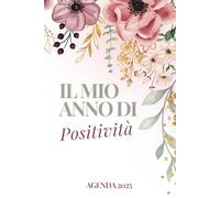 Il mio anno di positività: Agenda 2025 settimanale con frasi motivazionali