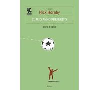 Il mio anno preferito. Storie di calcio