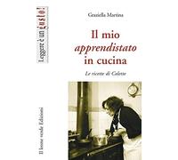 Il mio apprendistato in cucina. Le ricette di Colette