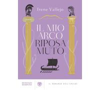 Il mio arco riposa muto. Il romanzo dell'Eneide - 2023 - Bompiani