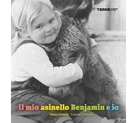 Il mio asinello Benjamin e io. Ediz. illustrata