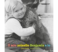 Libri Limmer Hans - Il Mio Asinello Benjamin E Io. Ediz. Illustrata