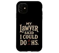 Il mio avvocato ha detto che potevo divorziare divertente divorzio partito donne Custodia per iPhone 11