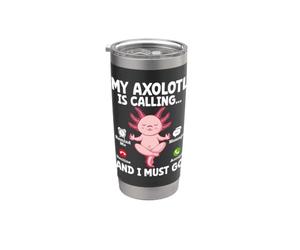 Il mio Axolotl sta chiamando e devo andare a ricordarmi il rifiuto del messaggio Bicchiere termico in acciaio inox doppia parete