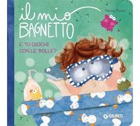 Il mio bagnetto. Ediz. a colori