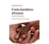 Il mio bambino africano. Storia di un'adozione