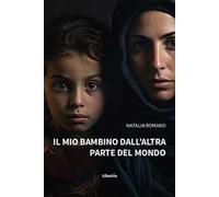 Il mio bambino dall'altra parte del mondo
