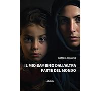 Il mio bambino dall'altra parte del mondo