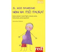 Il mio bambino non ha più paura!