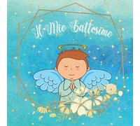 Il Mio Battesimo Bimbo - Libro degli ospiti battesimo: per il bambino e i genitori. Guest book. Idea Regalo. Album, pagine per congratulazioni e auguri. Ricordo, accessorio e decorazione. Blu Angelo