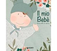 Libri Pinato Marina - Il Mio Bebe. Ricordi Della Tua Infanzia