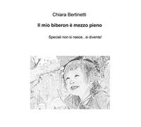 Il mio biberon è mezzo pieno. Speciali non si nasce... si diventa!
