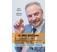 Il mio Bitcoin: Un viaggio esperienziale nel mondo del Bitcoin e delle Cryptovalute