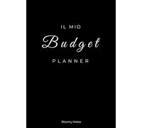 Il mio budget planner: Organizza le tue finanze, raggiungi i tuoi obiettivi e crea la vita che desideri, un mese alla volta