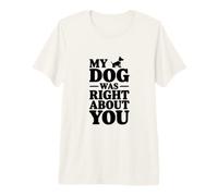 Il Mio Cane aveva Ragione su di Te Maglietta Premium