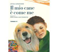Il mio cane è come me. Ediz. a colori